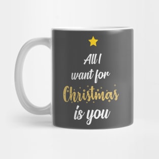 All I want for Christmas is you Mug